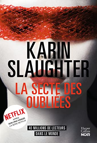 La Secte des oubliées: Le nouveau thriller de Karin Slaughter, l'autrice de Son vrai visage, disponible sur Netflix